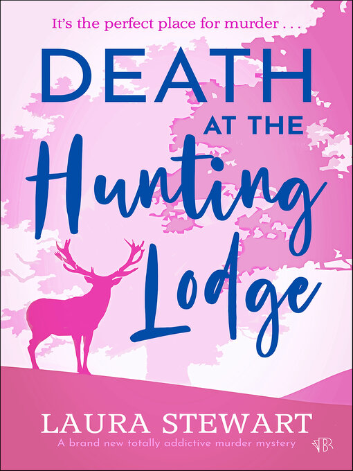 Title details for Death at the Hunting Lodge by Laura Stewart - Available